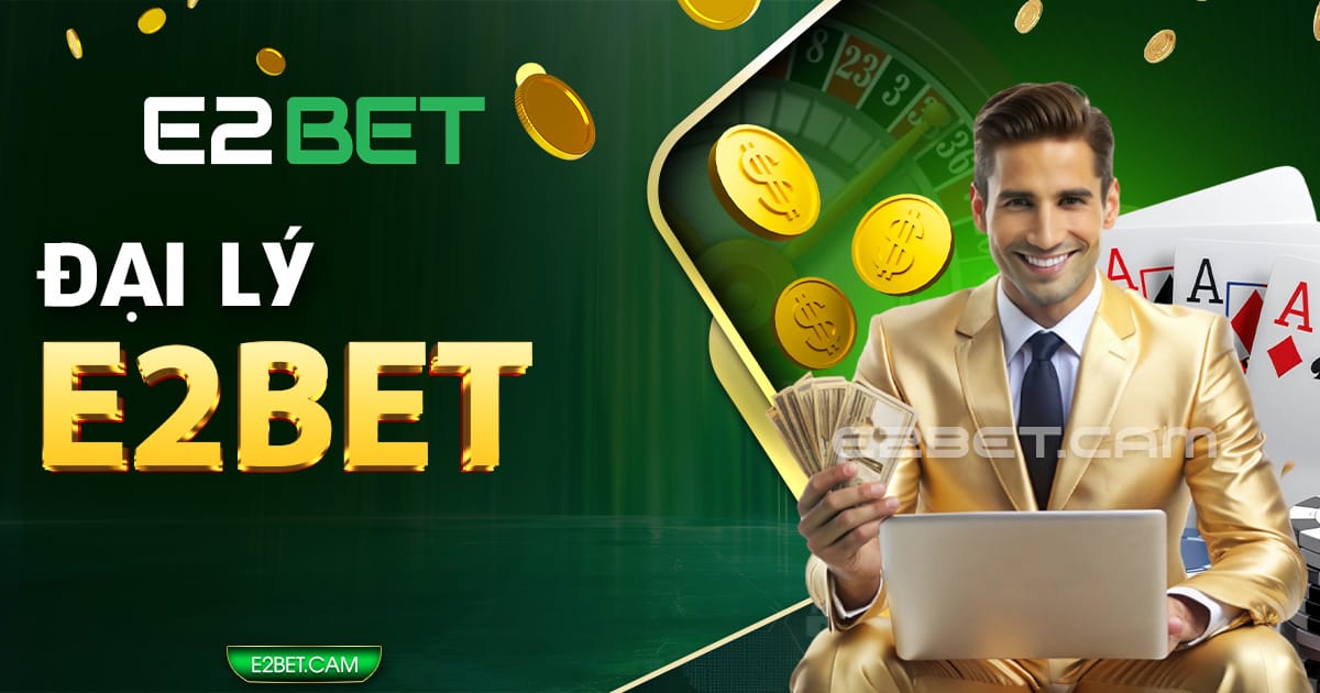 Đại lý E2BET