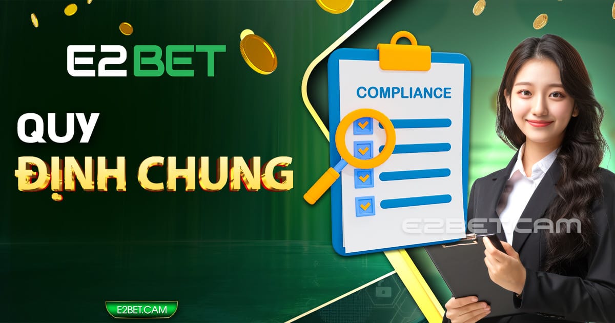 Quy định chung E2BET