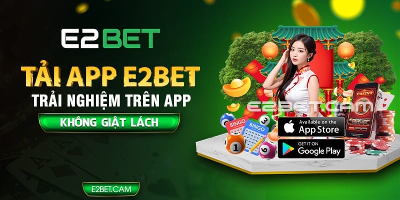 Các bước tải app E2BET dễ dàng trên iOS và Android