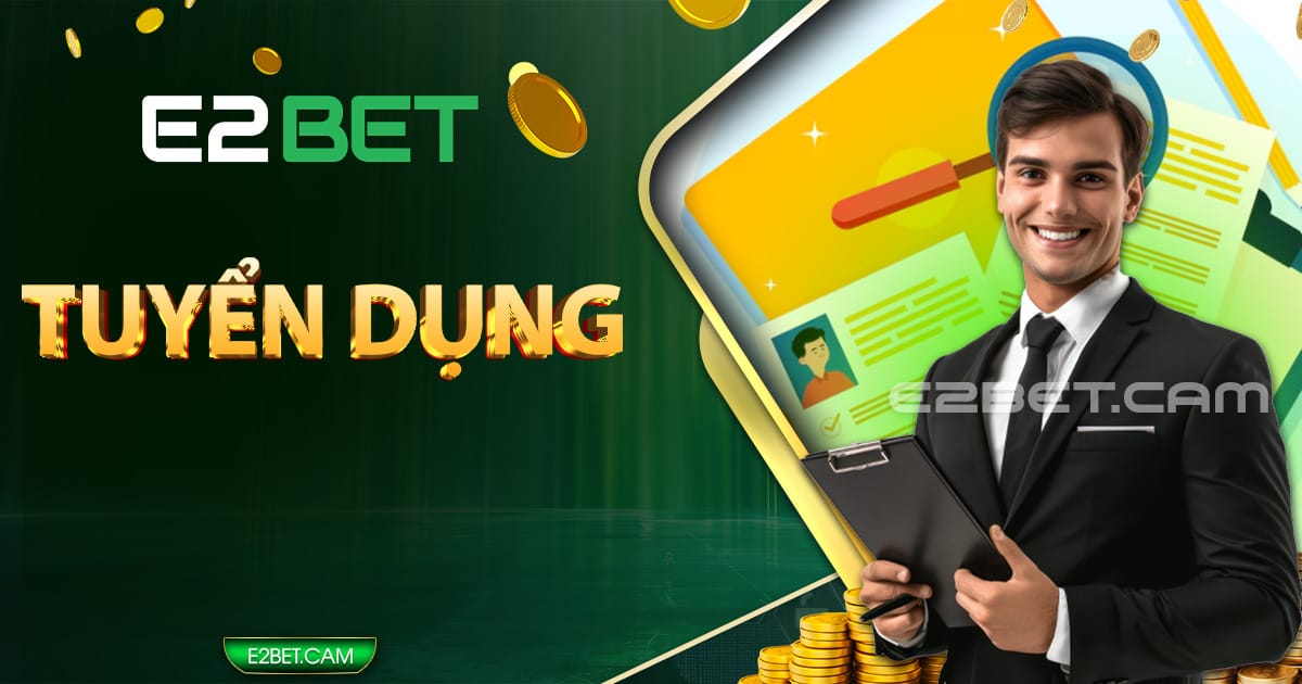 Tuyển dụng E2BET