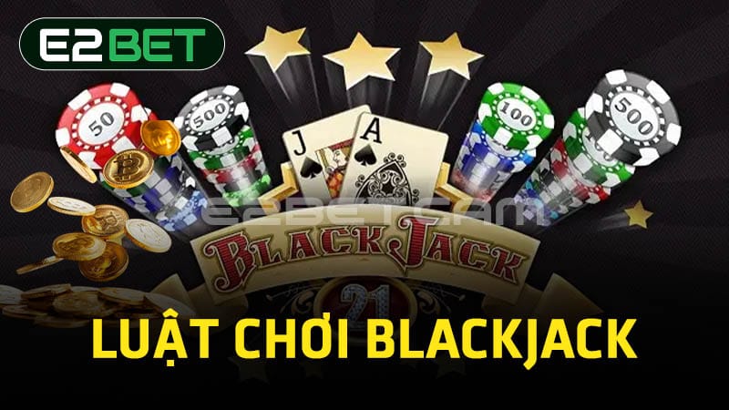 Luật chơi Blackjack 