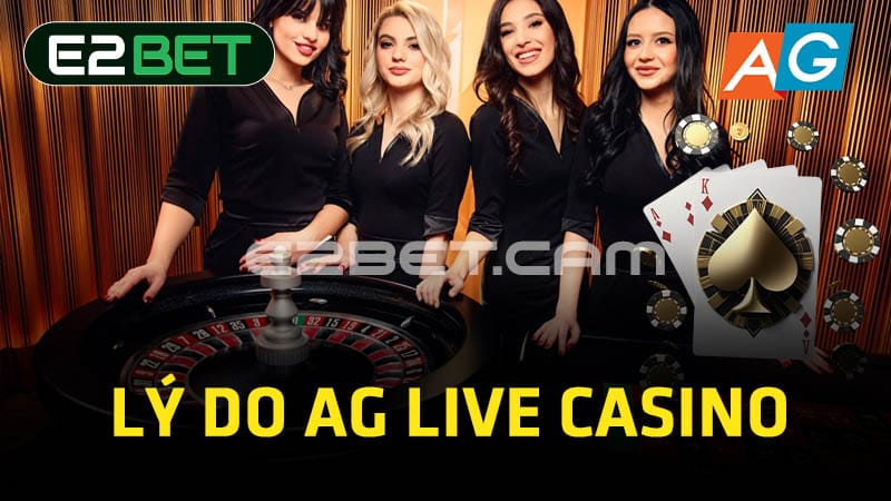 Lý do AG Live Casino 