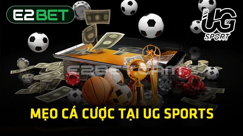 Mẹo cá cược tại UG Sports