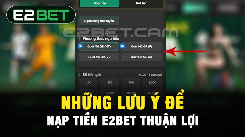 Lưu ý để nạp tiền E2BET nhanh chóng, chính xác 100%