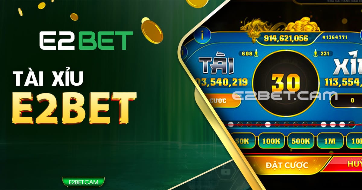 Tài xỉu E2BET