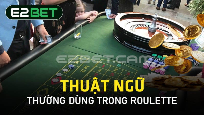 Thuật ngữ thường dùng trong Roulette