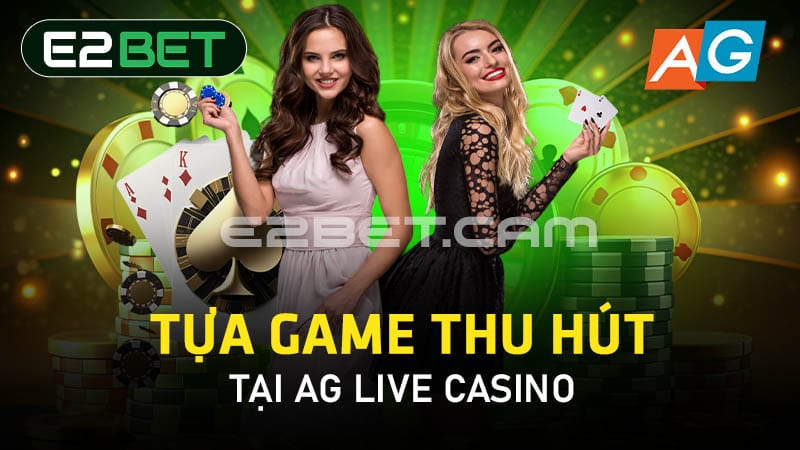 Tựa game thu hút tại AG Live Casino