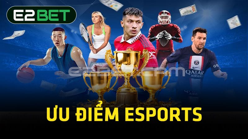 Ưu điểm Esports 