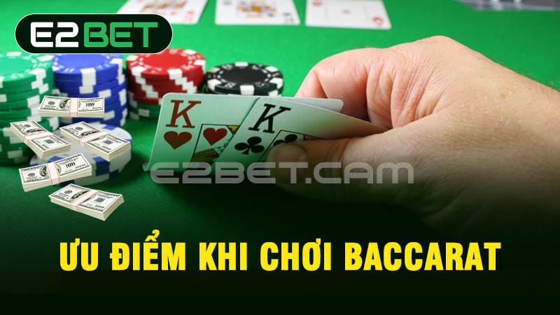 Ưu điểm khi chơi Baccarat