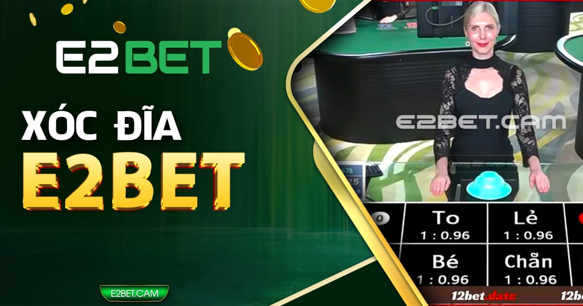 Xóc đĩa E2BET