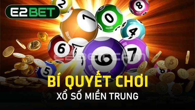 Bí quyết chơi xổ số miền Trung 