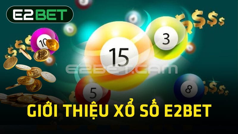 Giới thiệu xổ số E2BET