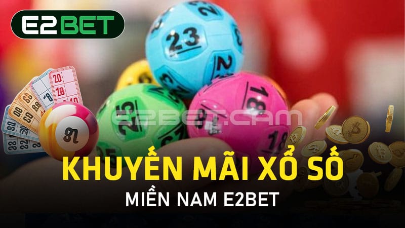 Khuyến mãi xổ số miền Nam E2BET