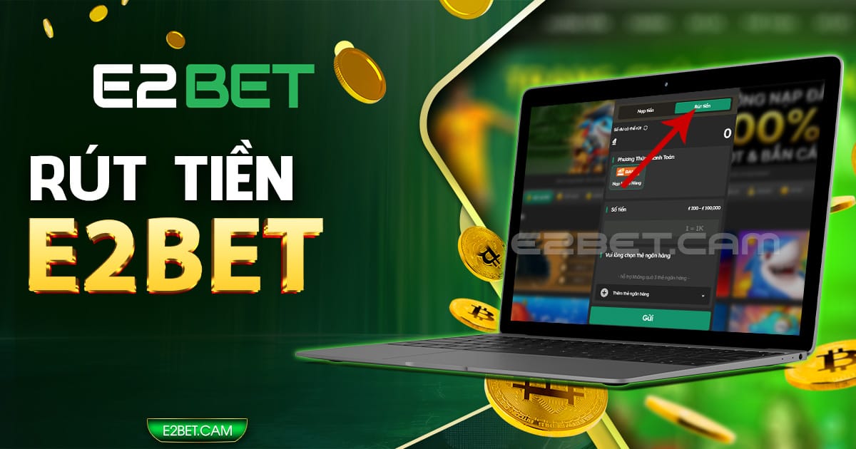 Rút tiền E2BET