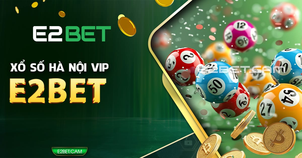 Xổ số Hà Nội VIP E2BET