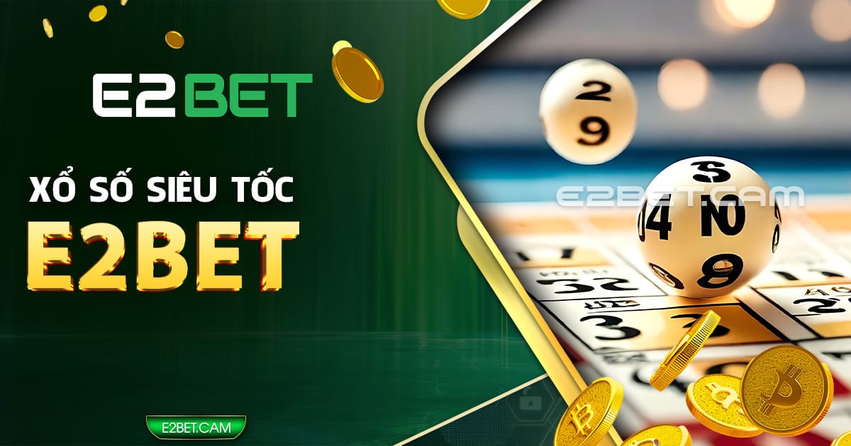 Xổ số siêu tốc E2BET